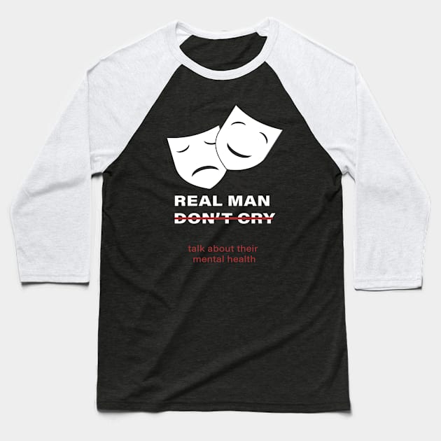 men don't cry talk about their mental health :homor men quote 2020 gift idea Baseball T-Shirt by flooky